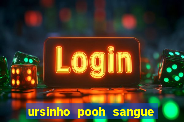 ursinho pooh sangue e mel 2 assistir online dublado